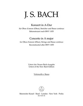 Konzert fur Oboe d'amore (Oboe) A-Dur -Rekonstruktion eines verschollenen Solokonzerts nach BWV 1055 by Bach Johann Sebastian for
