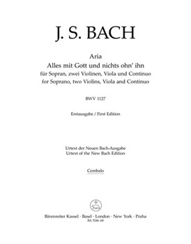 Alles mit Gott und nichts ohn' ihn for Soprano Two Violins Viola and Continuo BWV 1127 -First Edit by Bach Johann Sebastian for