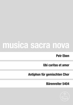 Ubi caritas et amor (1964) -Antiphon for the Washing of the Feet on Holy Thursday- (In memoriam Joha by Eben Petr for Mixed Choir