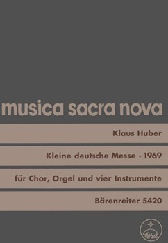 Kleine deutsche Messe (Missa brevissima) (1969) by Huber Klaus for Mixed Choir