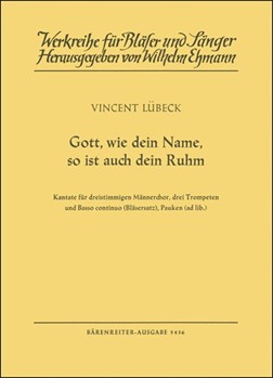 Gott wie dein Name so ist auch dein Ruhm -Choralkantate fur Mannerchor Blaserund Bc (Tasteninstru by Lubeck Vincent (Sen for TTB