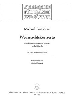 Nun komm der Heiden Heiland - In dulci jubilo -zwei Weihnachtskonzerte fur 2 Vokalchore oder zwei B by Praetorius Michael for 2Mixed cho