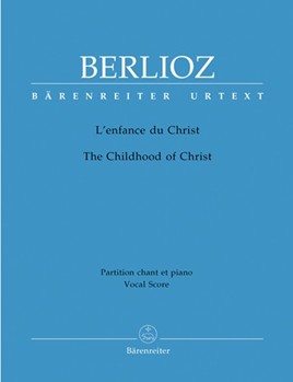 The Childhood of Christ op. 25 Hol. 130 -Sacred Trilogy- by Berlioz Hector - Wernhard Eike - for SSolo/2TSo