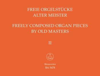 Freely Composed Organ pieces by Old Masters Vol. II by for Org