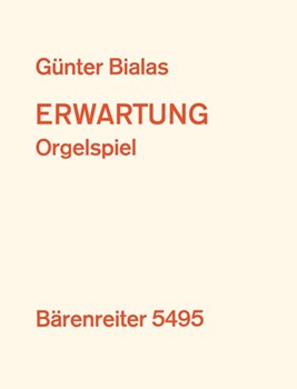 Erwartung - Orgelspiel (1972) by Bialas Gunter for Org