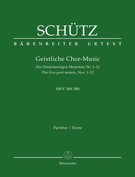 Geistliche Chor- Music SWV 369-380 -The five-part motets Nos. 1-12- by Schutz Heinrich for Mixed Choir