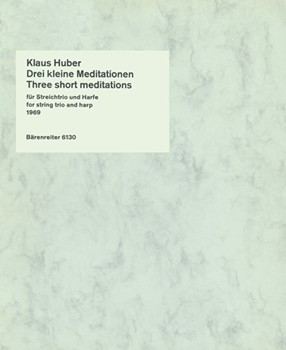 drei kleine Meditationen (aus "Kleine deutsche Messe" (1969)) by Huber Klaus for V/Va/Vc/ha