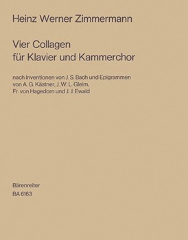 vier Collagen fur chamberchor und Klavier -Epigramme alterer Dichter Musik nach Inventionen von Joh by Zimmermann Heinz W for Mixed Choir