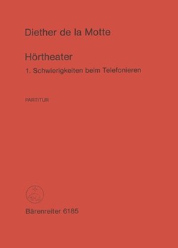 Hortheater 1: Schwierigkeiten beim Telefonieren (1976) -Szene fur Sprechstimmen und Melodieinstrumen by Motte Diether de la for speaker/5I