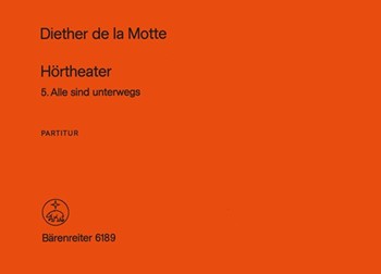 Hortheater 5: Alle sind unterwegs (1976) -Szene fur 18 Sprechstimmen und Melodieinstrumente- by Motte Diether de la for 18speaker/