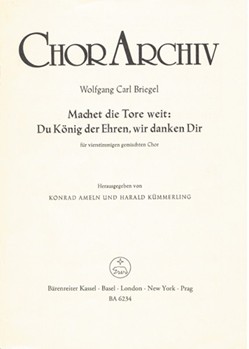 Machet die Tore weit -Motette fur die Advents- und Weihnachtszeit- (Du Konig der Ehren wir danken d by Briegel Wolfgang Ca for Mixed Choir