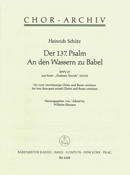Der 137. Psalm "An den Wassern zu Babel" -Psalmen Davids Nr. 16- by Schutz Heinrich for 2Mixed cho