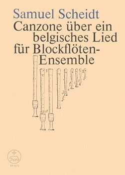 Canzone uber ein belgisches Lied -recorderensemble auch andere Blas- oder Streichinstrumente moglic by Scheidt Samuel for 2Recorder-