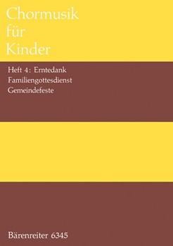 Chormusik fur Kinder Heft 4: Erntedank Familiengottesdienste Gemeindefeste -Leichte Satze zu Chor by for Children's Choir