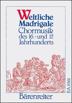 Weltliche Madrigale -Chormusik des 16. und 17. Jahrhunderts. 21 Satze fur Chor drei- bis funfstimmi by for Mixed Choir