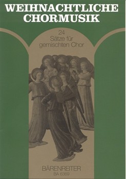 Weihnachtliche Chormusik -24 Satze aus dem 16. to 20. Jahrhundert- by for Mixed Choir