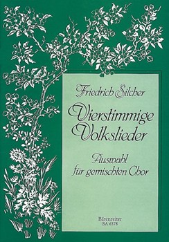 vierstimmige Volkslieder fur Mixed Choir by Silcher Friedrich for Mixed Choir
