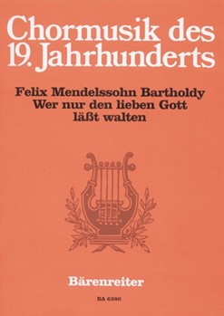 Wer nur den lieben Gott la?t walten -Cantata- by Mendelssohn Felix for SSolo/Mixe