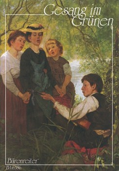 Gesang im Grunen -Chorsatze zu Fruhling Natur und Wandern aus vier Jahrhunderten- by for Mixed Choir