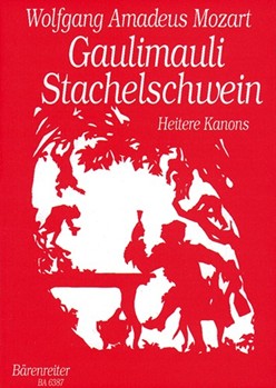 Gaulimauli Stachelschwein -55 heitere Kanons fur drei bis sechs und 12 Stimmen basierend auf der N by Mozart Wolfgang Amadeus for Mixed Choir