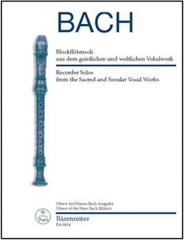 Recorder Solos from the Sacred and Secular Vocal Works -16 pieces for 1-3 solo recorders with the vo by Bach Johann Sebastian for Recorder