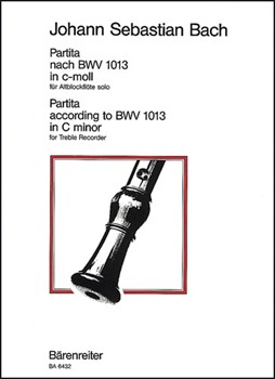 Partita for Solo Treble Recorder C minor (original key A minor) BWV 1013 (after the Partita fur Flau by Bach Johann Sebastian for Recorder-A