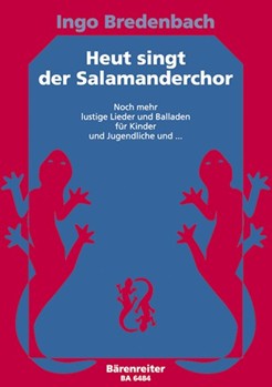 Heut singt der Salamanderchor -Noch mehr lustige Lieder fur Kinder und Jugendliche- by Bredenbach Ingo for Voc./Ch (u