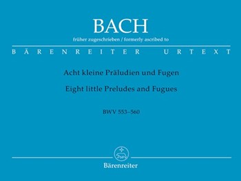 Eight Little Preludes & Fugues For Organ by Bach Johann Sebastian - Durr A - for Organ