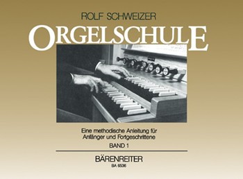 Orgelschule Band 1 -Eine methodische Anleitung fur Anfanger und FortGeschrittene- by Schweizer Rolf for Org