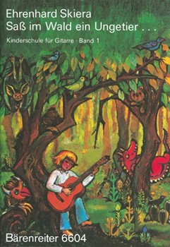 Kinderschule fur Gitarre Band 1: SaS im Wald ein Ungetier by Skiera Ehrenhard for Guitar