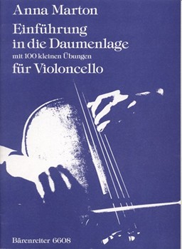 Einfuhrung in die Daumenlage -100 kleine Übungen fur Violoncello- by Marton Anna for Vc