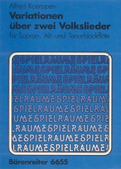 Variationen uber zwei Volkslieder fur 3 Blockfloten by Koerppen Alfred for Recorder-S