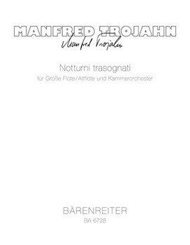 Notturni trasognati fur Altflote (im Wechsel mit GroSer Flote) und chamberorchestra (1977) by Trojahn Manfred for Fl/Fl-A-so