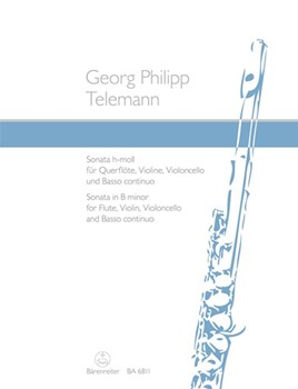 Sonata for Flute Violin Violoncello (Viola da gamba) and Basso Continuo B minor TWV 43:h1 by Telemann Georg Philipp for Fl/V/Vc/Va
