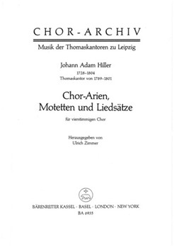Chor-Arien Motetten und Liedsatze (Musik der Thomaskantoren zu Leipzig) by Hiller Johann Adam for Mixed Choir