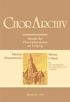 Messe f-Moll op. 18 (Musik der Thomaskantoren zu Leipzig) by Hauptmann Moritz for SSolo/ASol