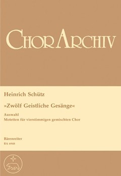 Zwolf Geistliche Gesange (1657) (Auswahl) by Schutz Heinrich for Mixed Choir