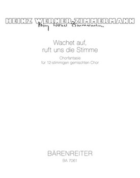 Wachet auf ruft uns die Stimme (1979) -Chorfantasie fur 12-stimmigen Mixed Choir- by Zimmermann Heinz W for Mixed Choir