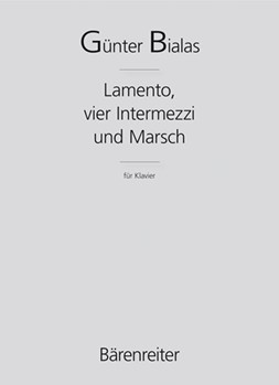 Lamento vier Intermezzi und Marsch (1983/1986) by Bialas Gunter for Piano