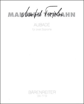 Aubade - a Laetare un an passe (1987) -Komposition auf ein Gedicht von Guillaume Apollinaire: C'est by Trojahn Manfred for 2SSolo
