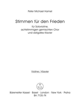 Stimmen fur den Frieden fur Solovioline achtstimmigen Mixed Choir und obligates Klavier (1982) by Hamel Peter Michael for