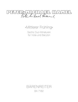 "Mittlerer Fruhling" (1983/1987) -six Duo-Miniaturen fur Viola und Baryton- by Hamel Peter Michael for Va/By