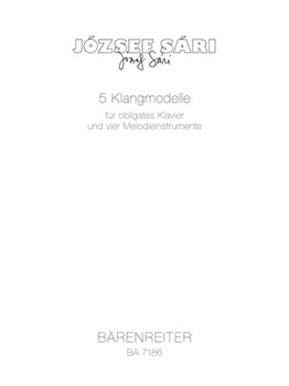 funf Klangmodelle fur obligates Klavier und 4 beliebige Melodie-Instrumente (Streich- und Wind Instr by Sari Jozsef for Piano/4Ins
