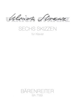 sechs Skizzen fur Klavier (1987) by Stranz Ulrich for Piano