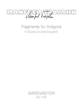 Fragmente fur Antigone (1988) -six Stucke fur String Quartet- by Trojahn Manfred for 2V/Va/Vc