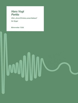 Partita uber den Choral "Jesus Christus unser Heiland der von uns den Gotteszorn wandt" (1985) -S. by Vogt Hans for Org