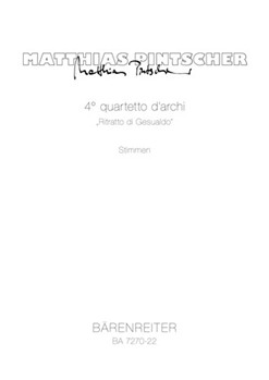 4. quartetto d'archi - Ritratto di Gesualdo (1992) -4 fur jedes Instrument individuell eingerichtete by Pintscher Matthias for 2V/Va/Vc