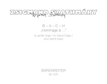 B-A-C-H "Hommage à ...." by Szathmary Zsigmond for org