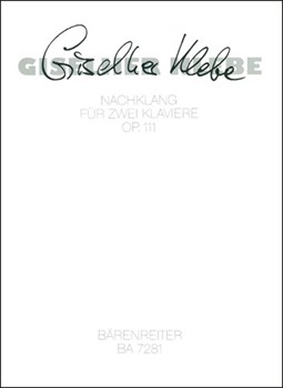 Nachklang op. 111 -Paraphrase uber ein Gedicht von Marie-Luise Kaschnitz (Ein Aufhebens machen)- by Klebe Giselher for 2Piano