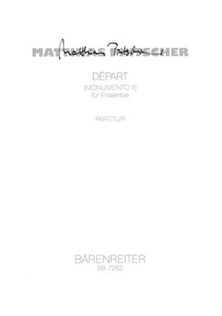 Depart (Monumento III) (1993) -Komposition fur Ensemble- by Pintscher Matthias for Ens